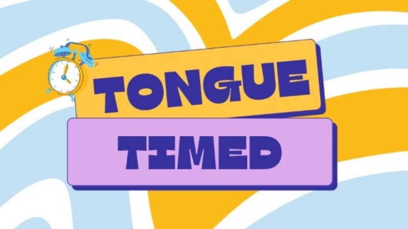 Tongue Timed
